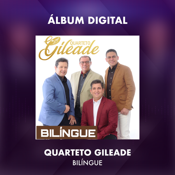 QUARTETO GILEADE - BILINGUE - ÁLBUM DIGITAL