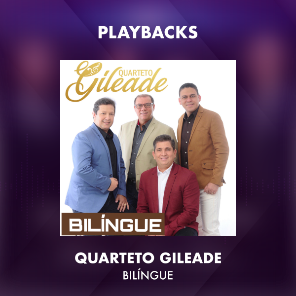 QUARTETO GILEADE - BILINGUE - PLAYBACK