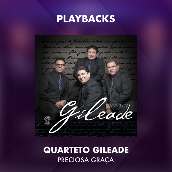 QUARTETO GILEADE - PRECIOSA GRAÇA - ÁLBUM DIGITAL