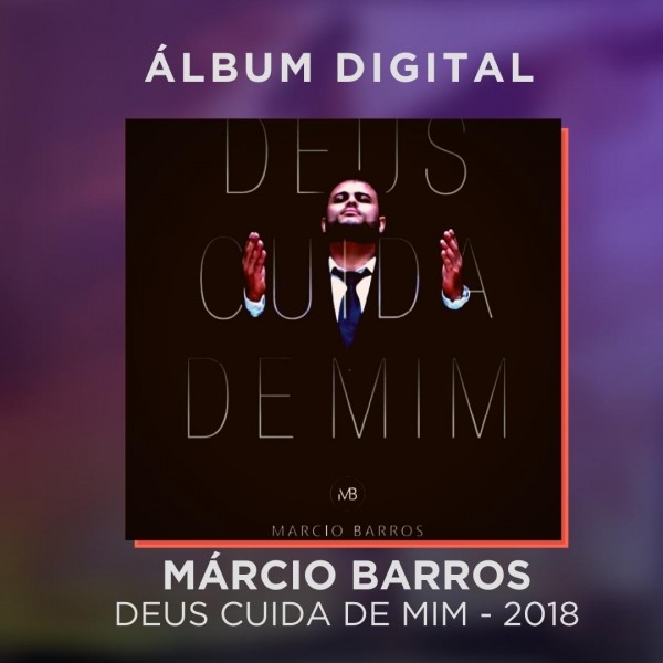 MÁRCIO BARROS - DEUS CUIDA DE MIM - 