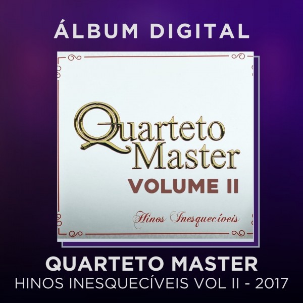 QUARTETO MASTER - HINOS INESQUECÍVEIS VOL II - ÁLBUM DIGITAL