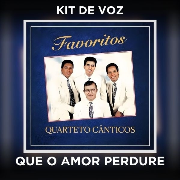 QUE O AMOR PERDURE - KIT DE VOZ