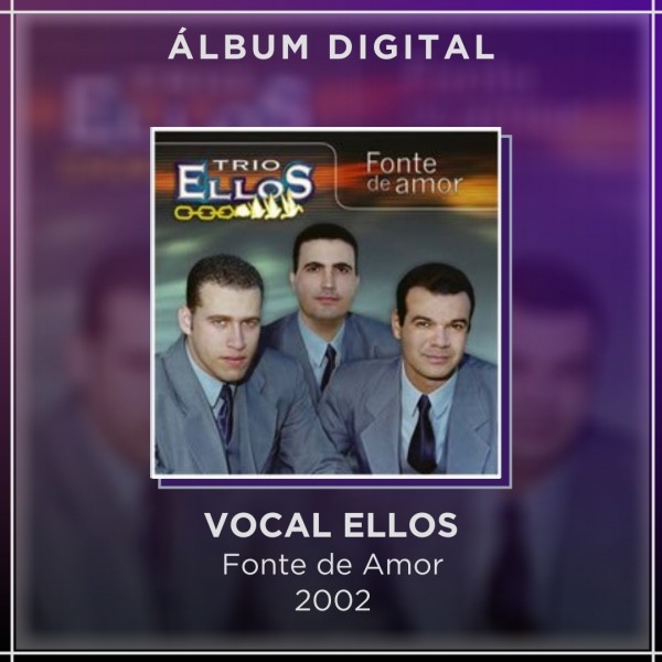 VOCAL ELLOS - FONTE DE AMOR - ÁLBUM DIGITAL