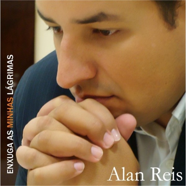 ALAN REIS - ENXUGA AS MINHAS LÁGRIMAS