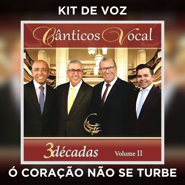 Ó CORAÇÃO NÃO SE TURBE - KIT DE VOZ