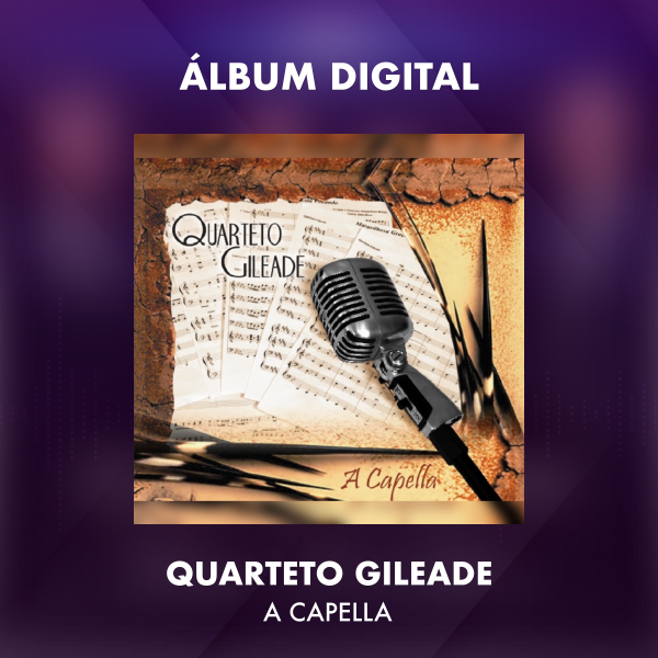 QUARTETO GILEADE - A CAPPELLA