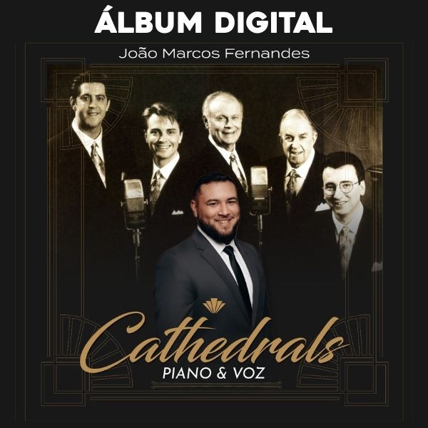 CATHEDRALS, PIANO E VOZ - ÁLBUM DIGITAL