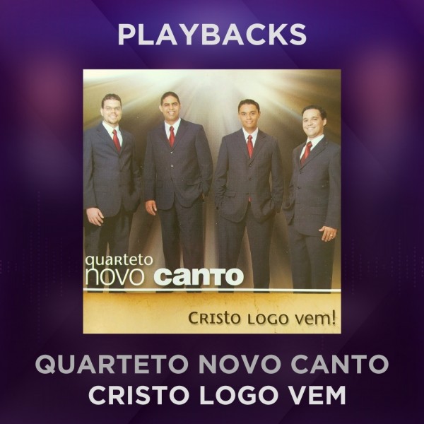 QUARTETO NOVO CANTO - CRISTO LOGO VEM