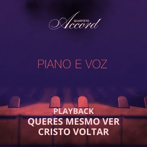 QUERES MESMO VER CRISTO VOLTAR - PLAYBACK