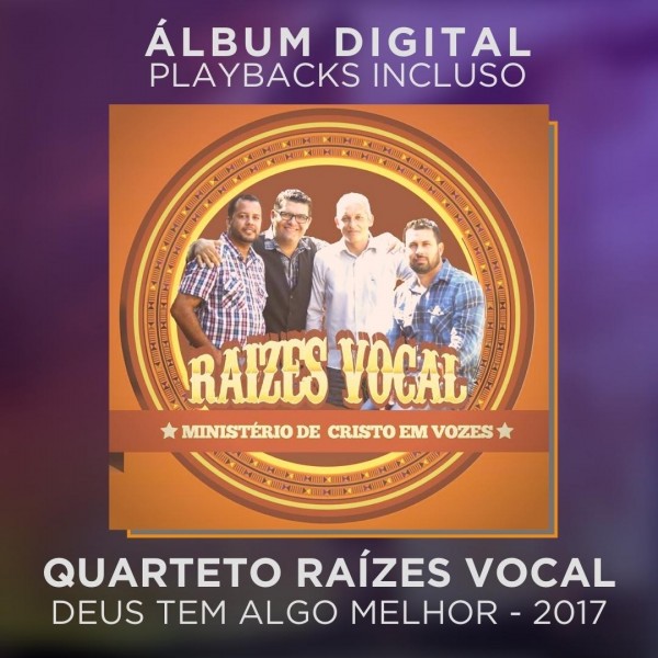 RAÍZES VOCAL - DEUS TEM ALGO MELHOR - ÁLBUM DIGITAL + PLAYBACKS