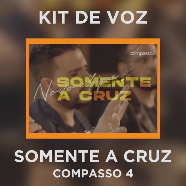 COMPASSO 4 - SOMENTE A CRUZ - SINGLE