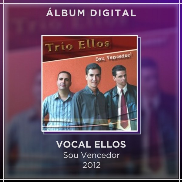 VOCAL ELLOS - SOU VENCEDOR