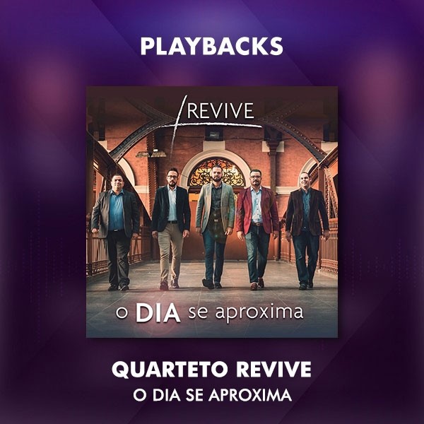 QUARTETO REVIVE - O DIA SE APROXIMA - PLAYBACKS