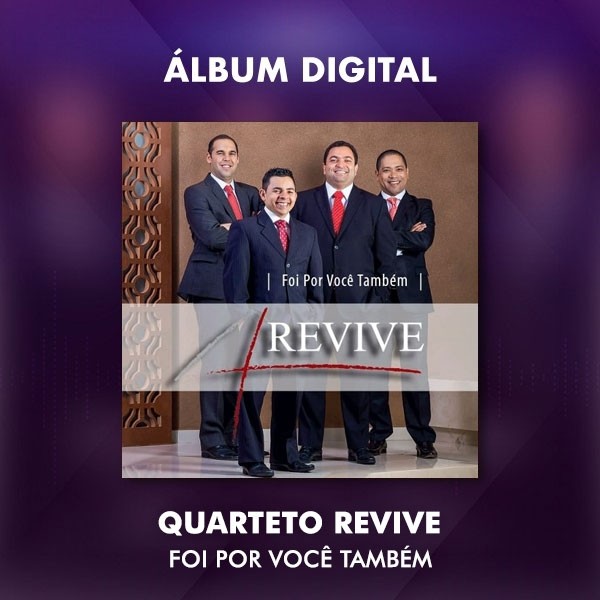 QUARTETO REVIVE - FOI POR VOCÊ TAMBÉM - ÁLBUM DIGITAL