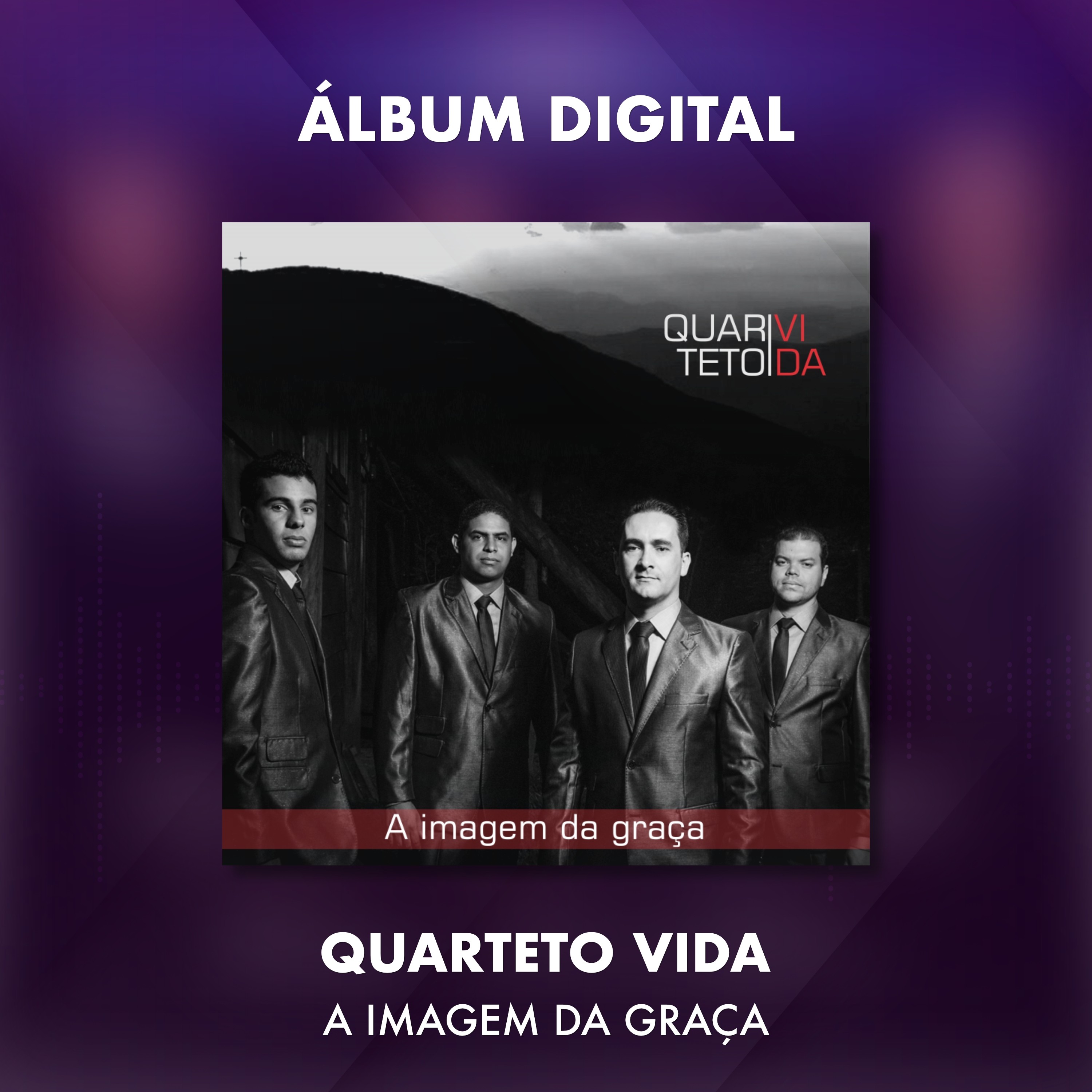 QUARTETO VIDA - A IMAGEM DA GRAÇA - ÁLBUM DIGITAL