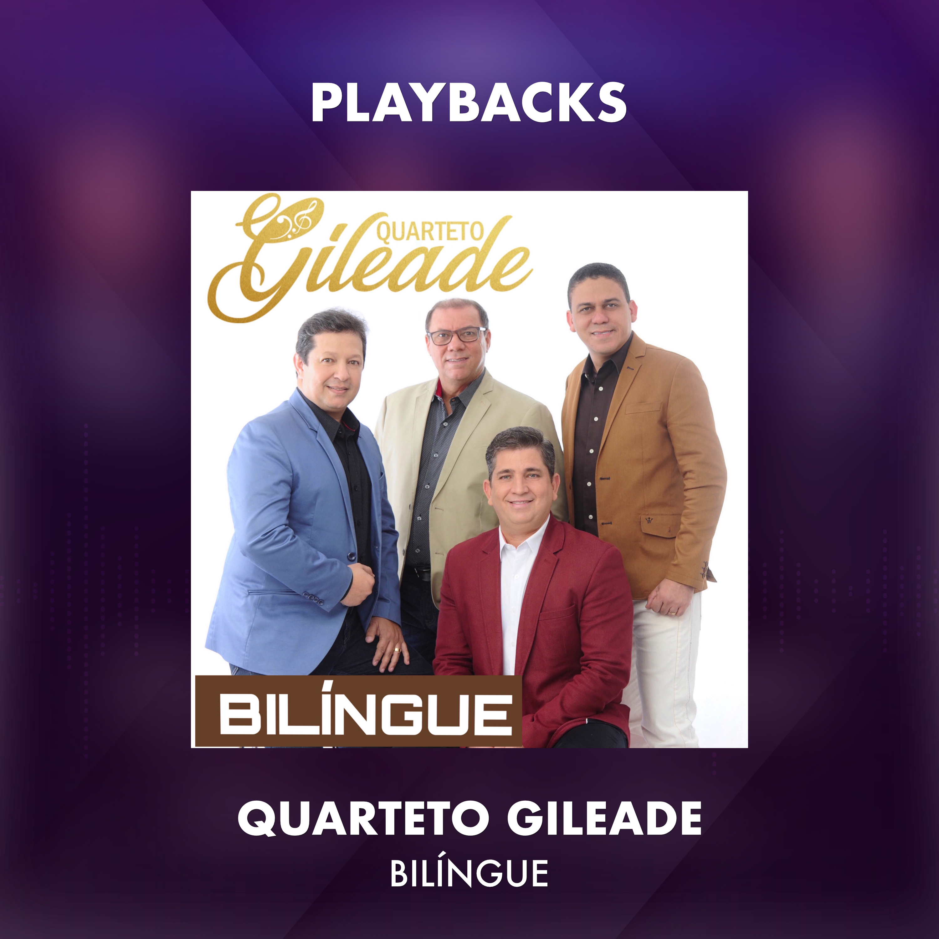 QUARTETO GILEADE - BILINGUE - PLAYBACK