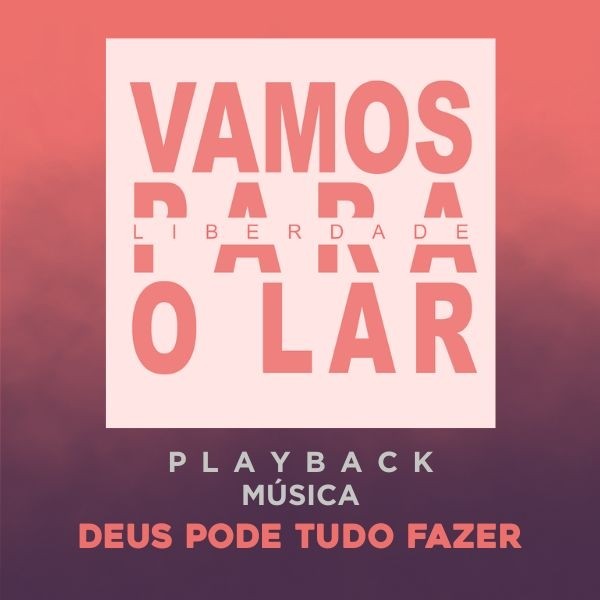 DEUS PODE TUDO FAZER - PLAYBACK