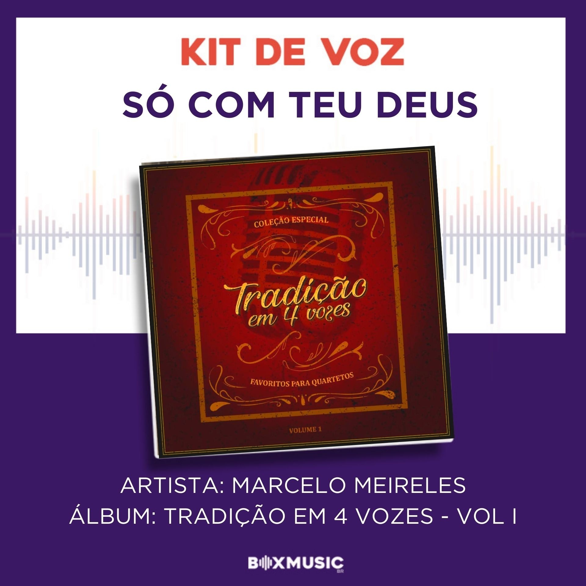 MARCELO MEIRELES - SÓ COM TEU DEUS - KIT VOCAL