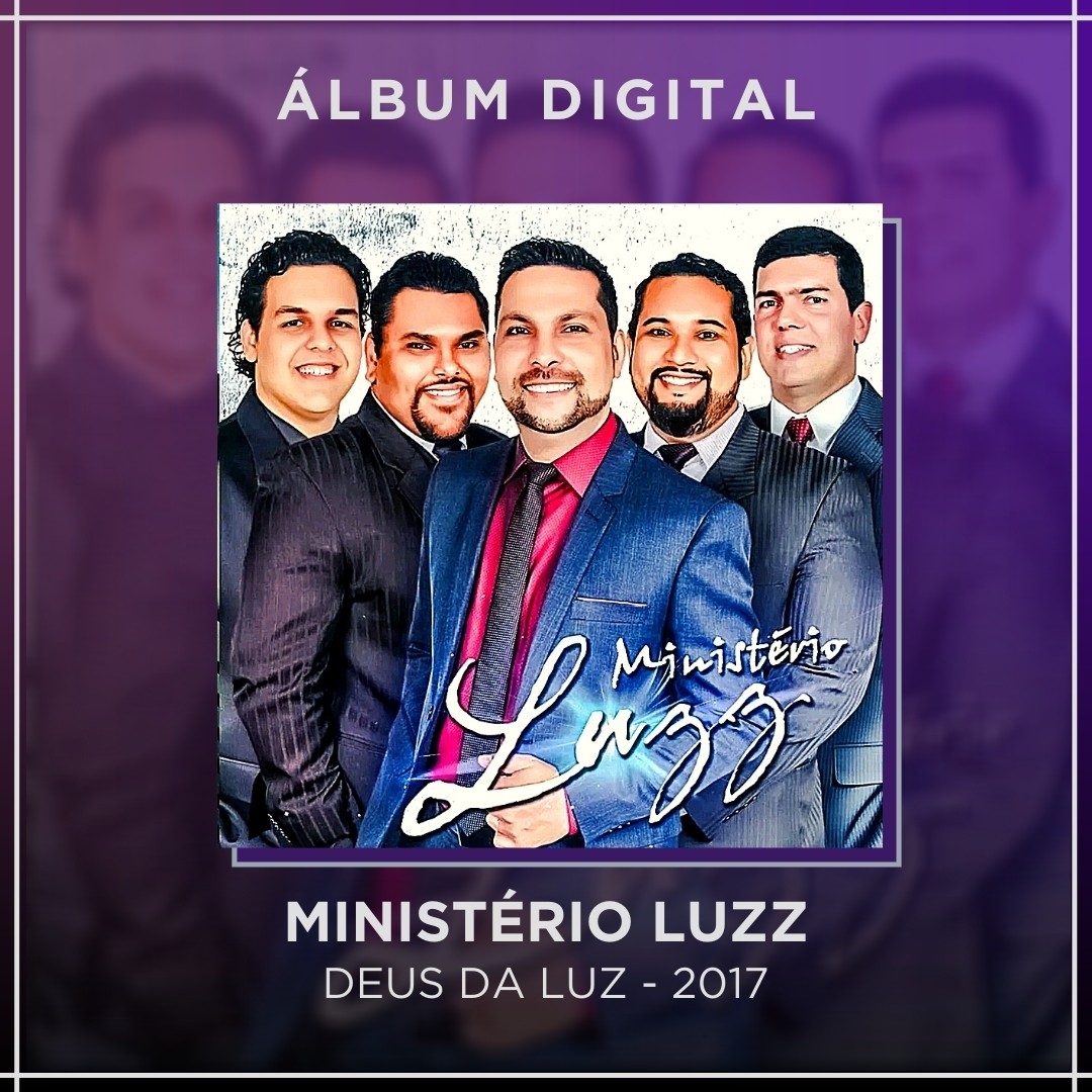 MINISTÉRIO LUZZ - DEUS DA LUZ - ÁLBUM DIGITAL