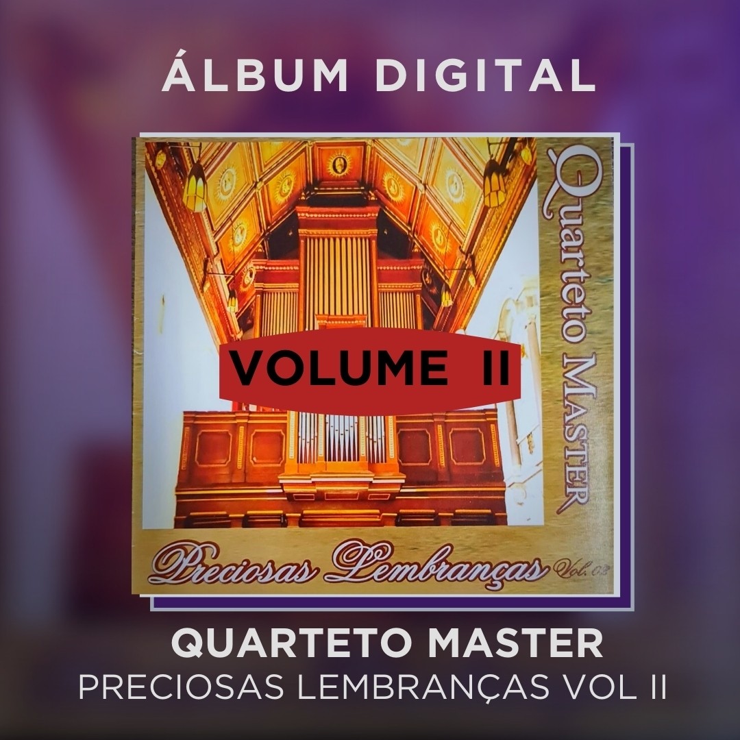 QUARTETO MASTER - PRECIOSAS LEMBRANÇAS VOL II - ÁLBUM DIGITAL
