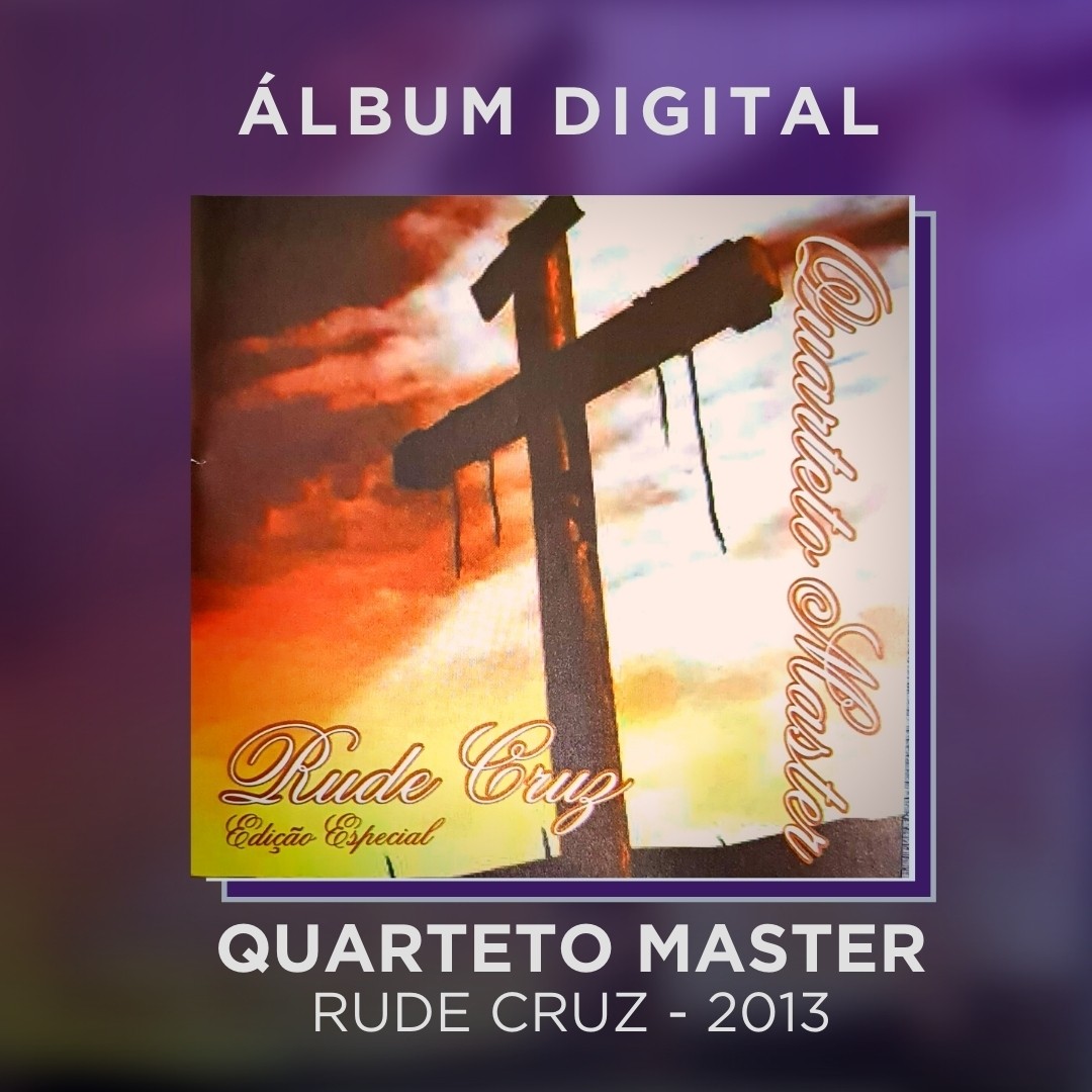 QUARTETO MASTER - RUDE CRUZ - ÁLBUM DIGITAL