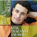 ALAN REIS - VEM, DESCANSA EM MIM