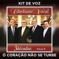 Ó CORAÇÃO NÃO SE TURBE - KIT DE VOZ