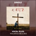 VOCAL ELLOS - VOU LEVÁ-LO ATÉ A CRUZ - SINGLE