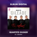 QUARTETO GILEADE - EI, CALMA