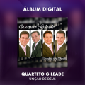 QUARTETO GILEADE - UNÇÃO DE DEUS