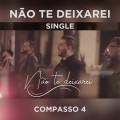 COMPASSO 4 - EU NÃO TE DEIXAREI - SINGLE (PLAYBACK INCLUSO)