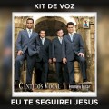EU TE SEGUIREI JESUS - KIT DE VOZ