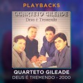 QUARTETO GILEADE - DEUS É TREMENDO