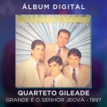 QUARTETO GILEADE - GRANDE É O SENHOR JEOVÁ