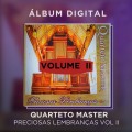 QUARTETO MASTER - PRECIOSAS LEMBRANÇAS VOL II