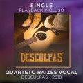 RAÍZES VOCAL - DESCULPAS - SINGLE + PLAYBACK