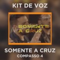 COMPASSO 4 - SOMENTE A CRUZ - SINGLE