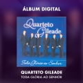 QUARTETO GILEADE - TODA GLÓRIA AO SENHOR