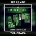 TUA GRAÇA - KIT DE VOZ