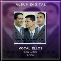 VOCAL ELLOS - SEU OLHAR