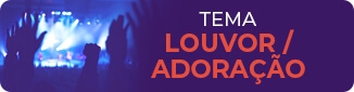 LOUVOR / ADORAÇÃO