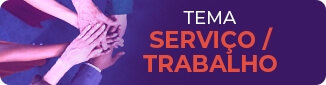 SERVIÇO / TRABALHO